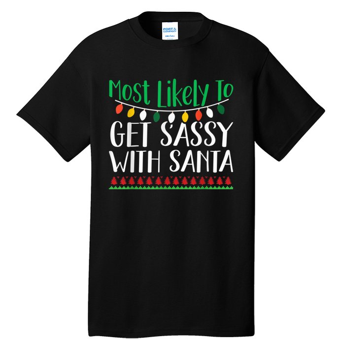 Most Likely To Get Sassy With Santa Christmas Family Tall T-Shirt