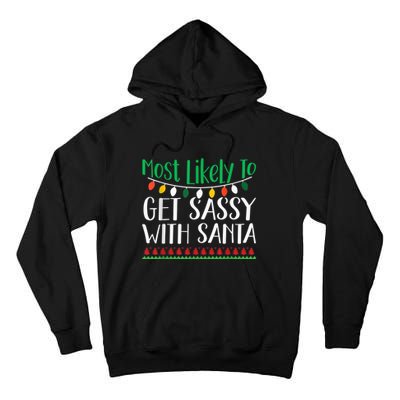 Most Likely To Get Sassy With Santa Christmas Family Tall Hoodie