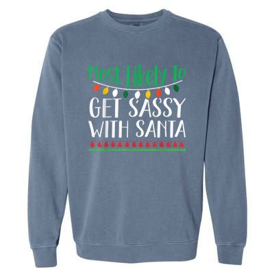 Most Likely To Get Sassy With Santa Christmas Family Garment-Dyed Sweatshirt