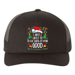 Most Likely To Ask Santa Define Good Funny Christmas Family Yupoong Adult 5-Panel Trucker Hat