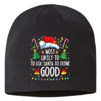 Most Likely To Ask Santa Define Good Funny Christmas Family Sustainable Beanie