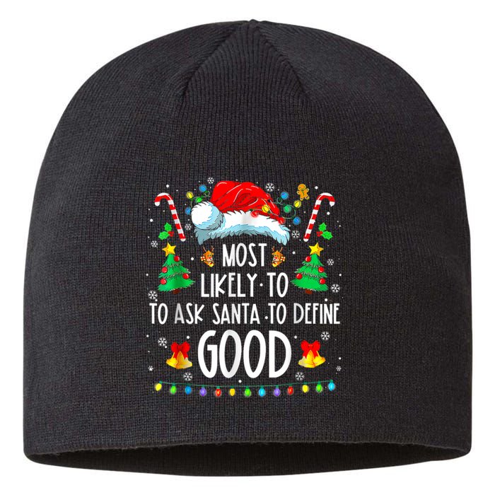 Most Likely To Ask Santa Define Good Funny Christmas Family Sustainable Beanie