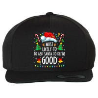 Most Likely To Ask Santa Define Good Funny Christmas Family Wool Snapback Cap