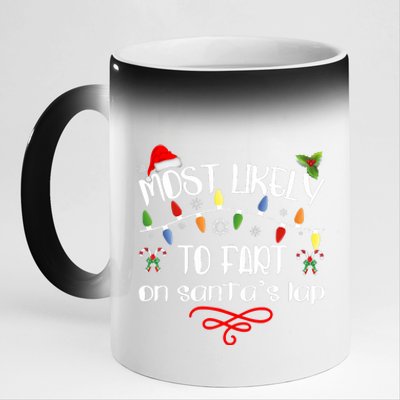 Most Likely To Fart On SantaS Lap Funny Family Christmas 11oz Black Color Changing Mug