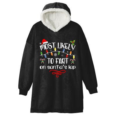 Most Likely To Fart On SantaS Lap Funny Family Christmas Hooded Wearable Blanket