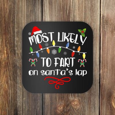 Most Likely To Fart On SantaS Lap Funny Family Christmas Coaster