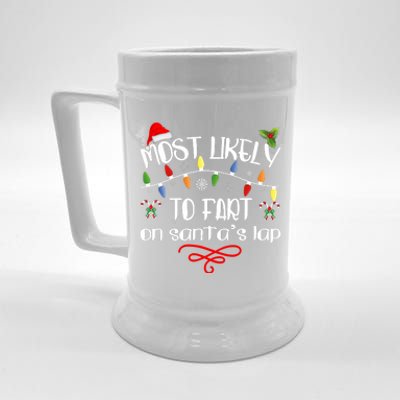 Most Likely To Fart On SantaS Lap Funny Family Christmas Beer Stein