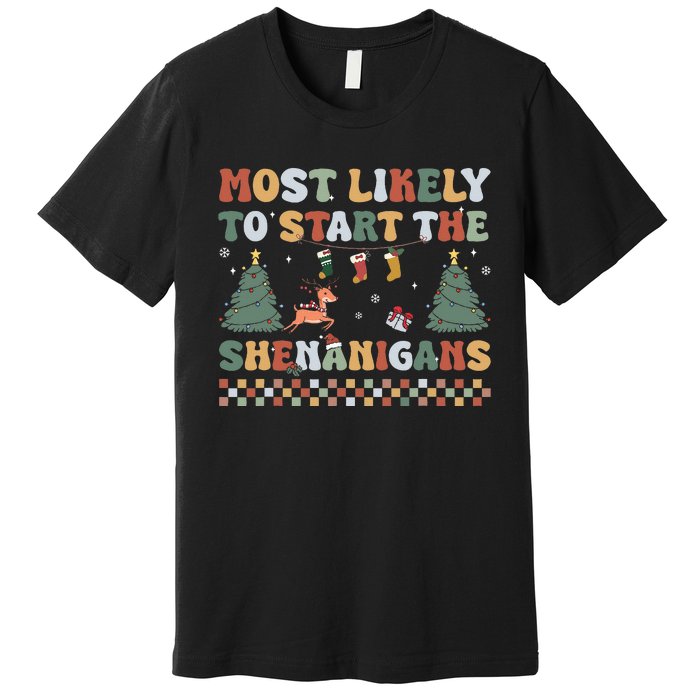 Most Likely To Start The Shenanigans Christmas Matching  Premium T-Shirt