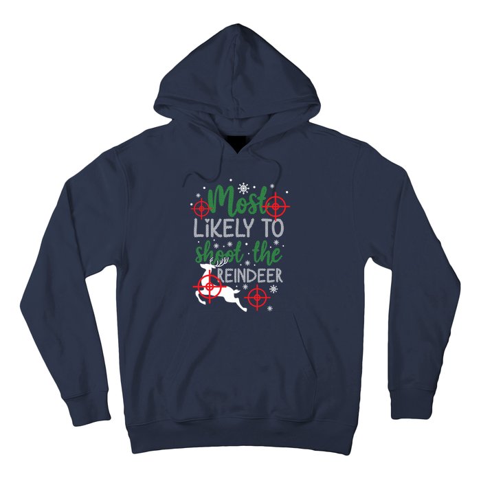 Most Likely To Shoot The Reindeer Christmas Hoodie