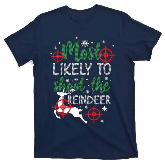 Most Likely To Shoot The Reindeer Christmas T-Shirt