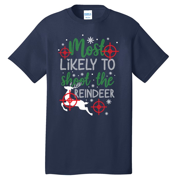 Most Likely To Shoot The Reindeer Christmas Tall T-Shirt