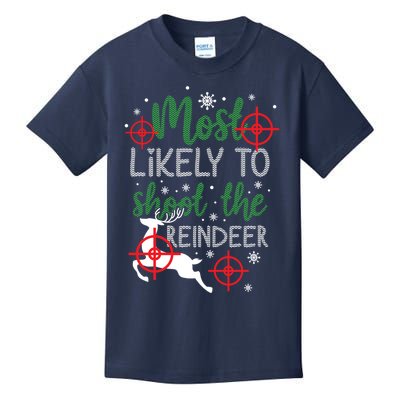 Most Likely To Shoot The Reindeer Christmas Kids T-Shirt