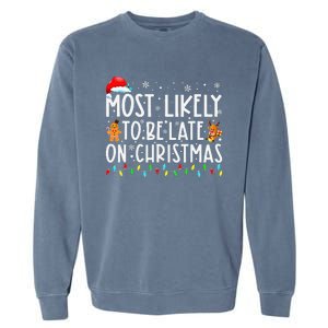 Most Likely To Be Late On Christmas Holiday Garment-Dyed Sweatshirt