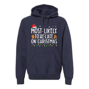 Most Likely To Be Late On Christmas Holiday Premium Hoodie