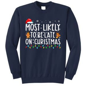 Most Likely To Be Late On Christmas Holiday Tall Sweatshirt