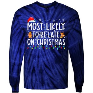 Most Likely To Be Late On Christmas Holiday Tie-Dye Long Sleeve Shirt