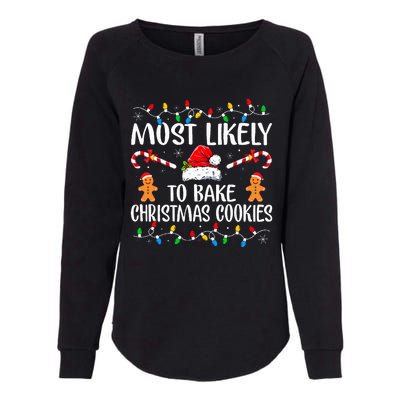 Most Likely To Bake Christmas Cookies Funny Baker Christmas  Womens California Wash Sweatshirt