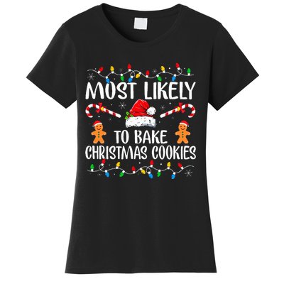 Most Likely To Bake Christmas Cookies Funny Baker Christmas  Women's T-Shirt