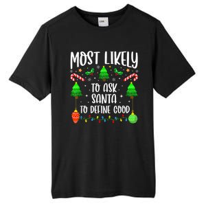 Most Likely To Ask Santa Define Good Funny Christmas Family Tall Fusion ChromaSoft Performance T-Shirt