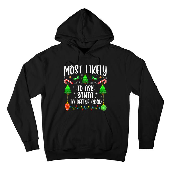 Most Likely To Ask Santa Define Good Funny Christmas Family Tall Hoodie