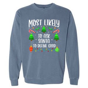 Most Likely To Ask Santa Define Good Funny Christmas Family Garment-Dyed Sweatshirt