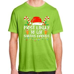 Most Likely To Eat Santas Cookies Family Christmas Holiday Gift Adult ChromaSoft Performance T-Shirt