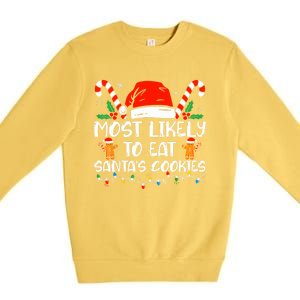 Most Likely To Eat Santas Cookies Family Christmas Holiday Gift Premium Crewneck Sweatshirt