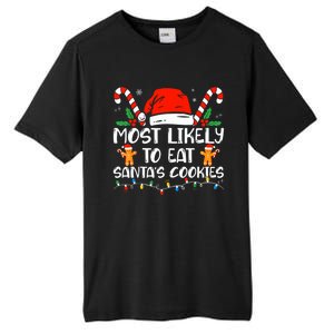 Most Likely To Eat Santas Cookies Family Christmas Holiday Gift Tall Fusion ChromaSoft Performance T-Shirt