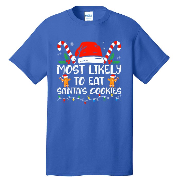 Most Likely To Eat Santas Cookies Family Christmas Holiday Gift Tall T-Shirt