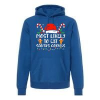 Most Likely To Eat Santas Cookies Family Christmas Holiday Gift Premium Hoodie