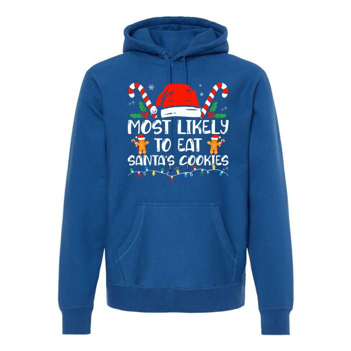 Most Likely To Eat Santas Cookies Family Christmas Holiday Gift Premium Hoodie