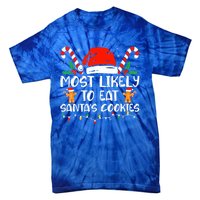 Most Likely To Eat Santas Cookies Family Christmas Holiday Gift Tie-Dye T-Shirt