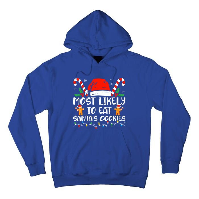 Most Likely To Eat Santas Cookies Family Christmas Holiday Gift Tall Hoodie