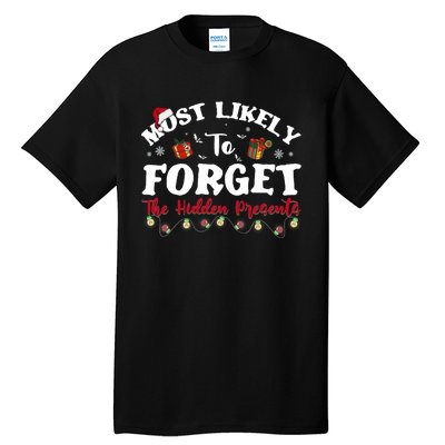 Most Likely To Forget The Hidden Presents Christmas Family Tall T-Shirt