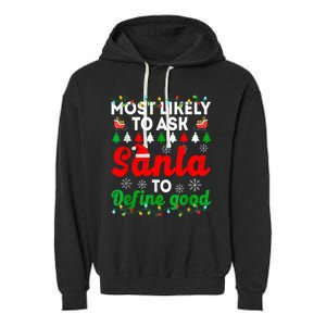 Most Likely To Ask Santa Define Good Funny Christmas Family Garment-Dyed Fleece Hoodie