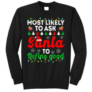 Most Likely To Ask Santa Define Good Funny Christmas Family Sweatshirt