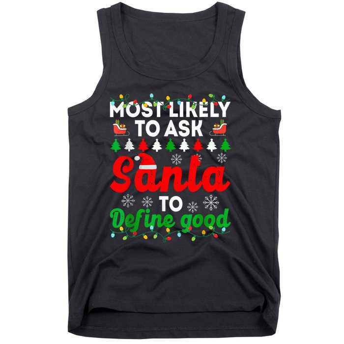 Most Likely To Ask Santa Define Good Funny Christmas Family Tank Top