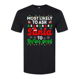 Most Likely To Ask Santa Define Good Funny Christmas Family Softstyle CVC T-Shirt