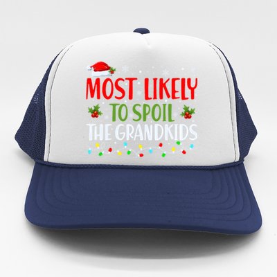 Most Likely To Spoil The Grand Christmas Family Matching Gift Trucker Hat