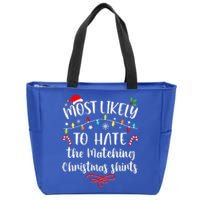 Most Likely To Hate Matching Christmas Funny Family Matching  Zip Tote Bag