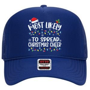 Most Likely To Spread Christmas Cheer Funny Family Matching Gift High Crown Mesh Back Trucker Hat