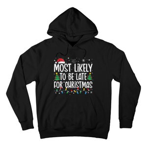 Most Likely To Be Late For Christmas Funny Family Christmas Hoodie