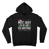 Most Likely To Be Late For Christmas Funny Family Christmas Hoodie