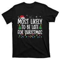 Most Likely To Be Late For Christmas Funny Family Christmas T-Shirt