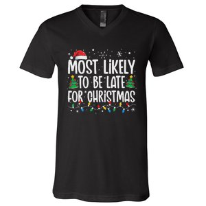 Most Likely To Be Late For Christmas Funny Family Christmas V-Neck T-Shirt