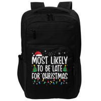 Most Likely To Be Late For Christmas Funny Family Christmas Impact Tech Backpack