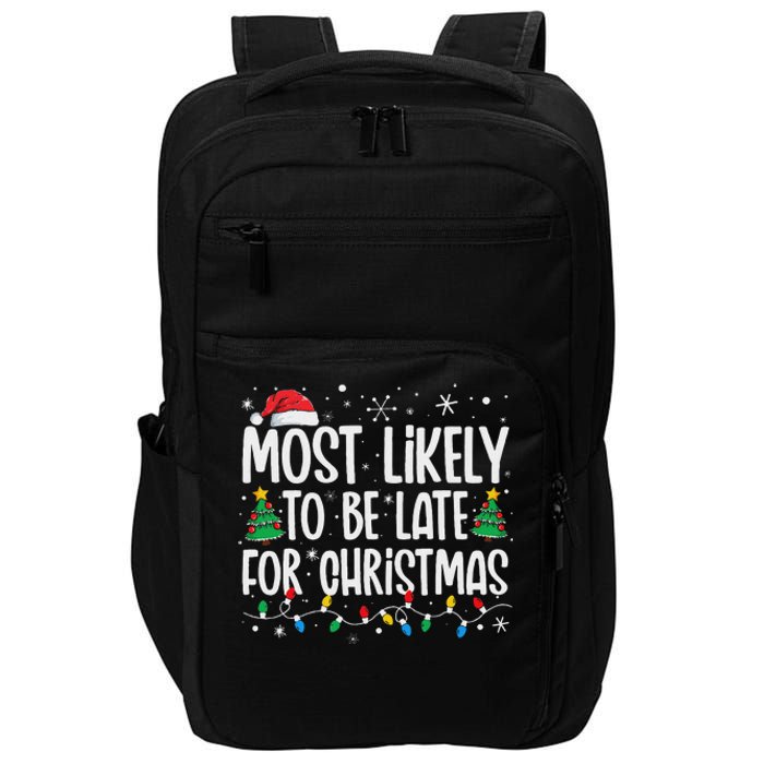 Most Likely To Be Late For Christmas Funny Family Christmas Impact Tech Backpack