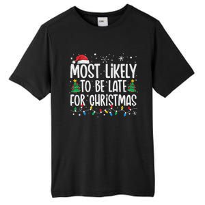 Most Likely To Be Late For Christmas Funny Family Christmas Tall Fusion ChromaSoft Performance T-Shirt