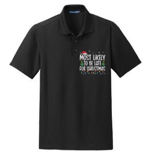 Most Likely To Be Late For Christmas Funny Family Christmas Dry Zone Grid Polo