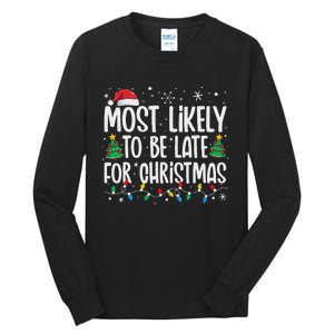 Most Likely To Be Late For Christmas Funny Family Christmas Tall Long Sleeve T-Shirt